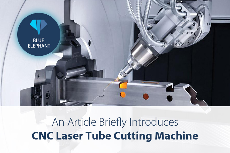 An Article Briefly Introduces CNC Laser Tube Cutting Machine