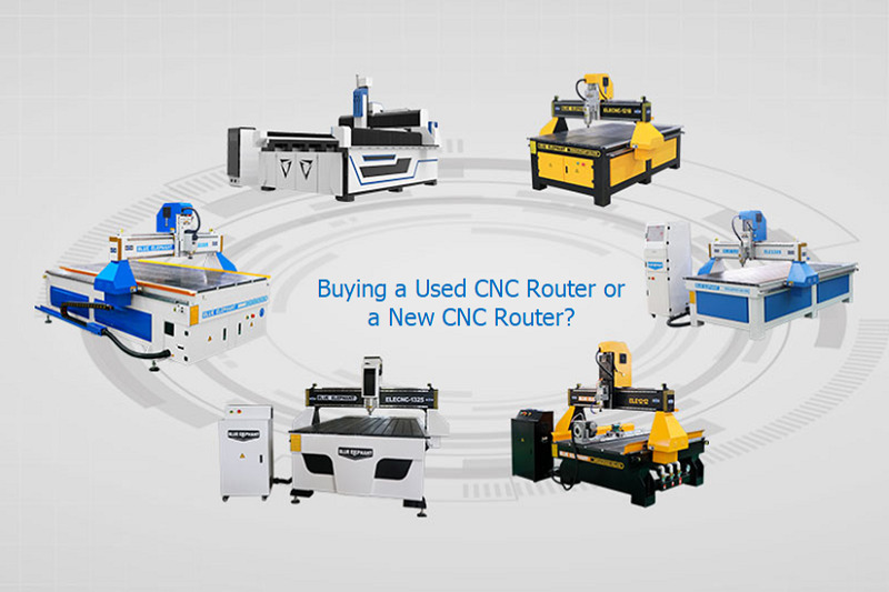 Buying a Used CNC Router or a New CNC Router?
