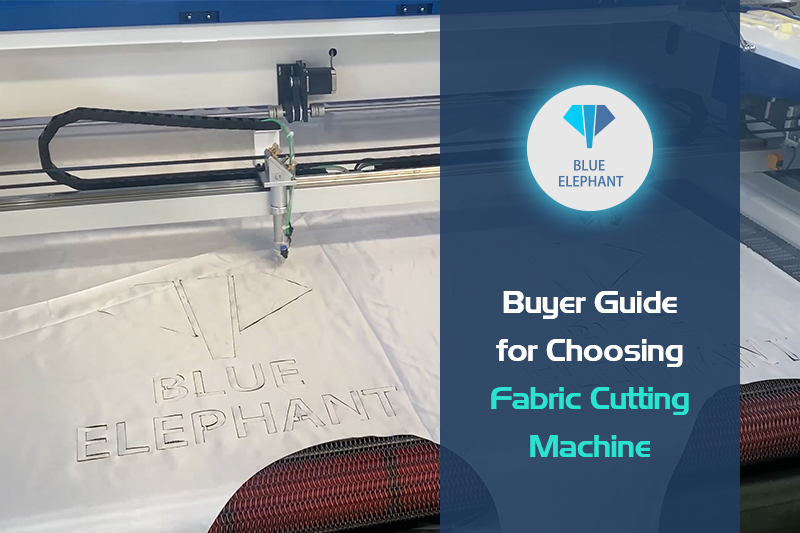 Buyer Guide for Choosing Fabric Cutting Machine