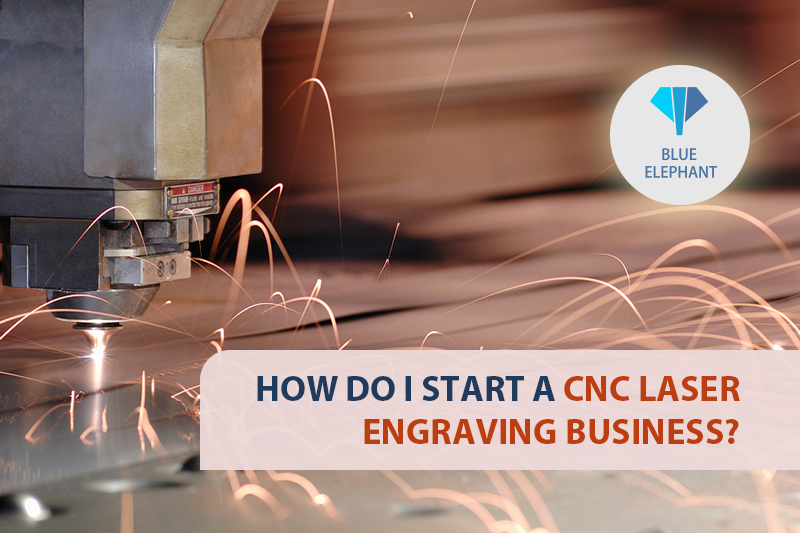 How Do I Start A CNC Laser Engraving Business?