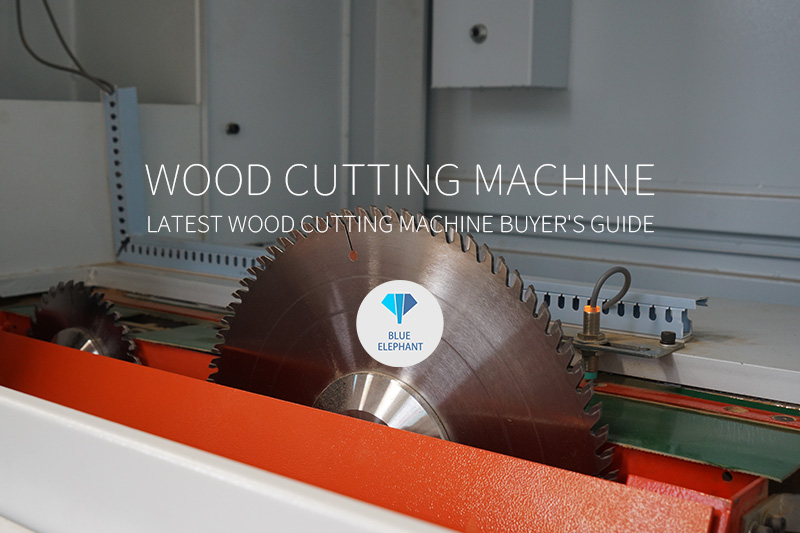 Latest Wood Cutting Machine Buyer’s Guide