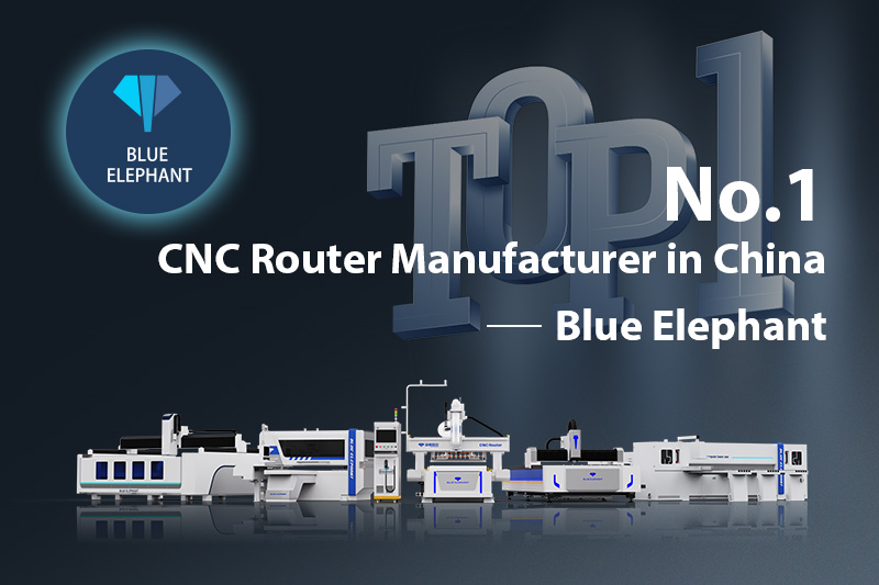 No.1 CNC Router Manufacturer in China|Blue Elephant