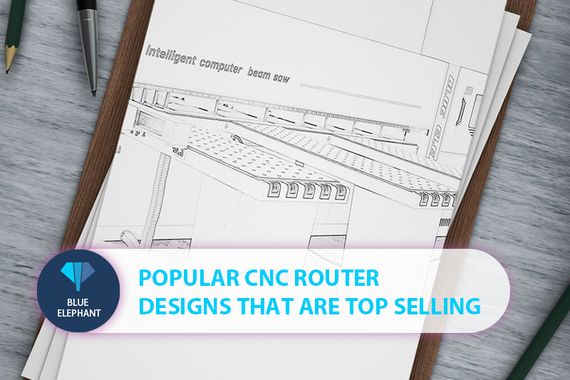 Popular CNC Router Designs that are Top Selling